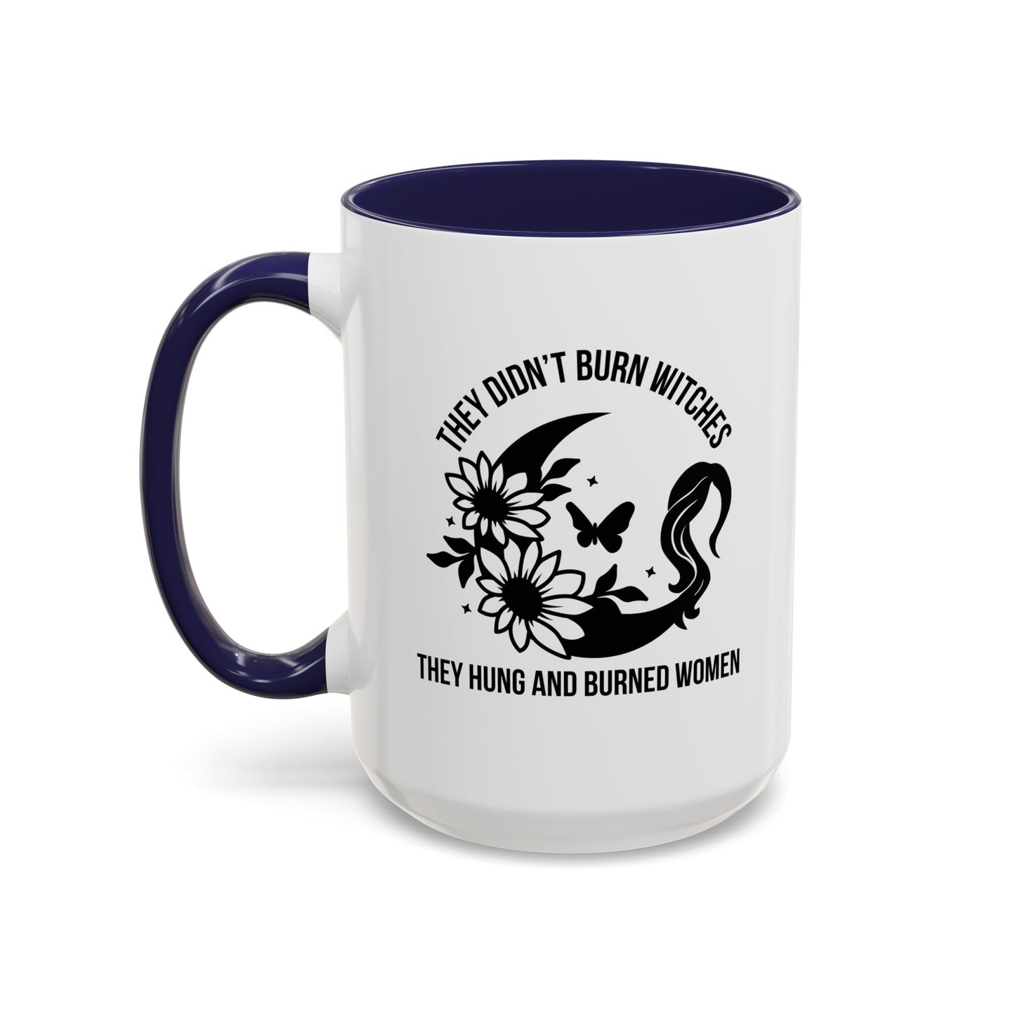 They Didn't Burn Witches Home Sweet Home Gift | 11oz | 15oz | White Color Rimmed Mug | Girl Soccer Player