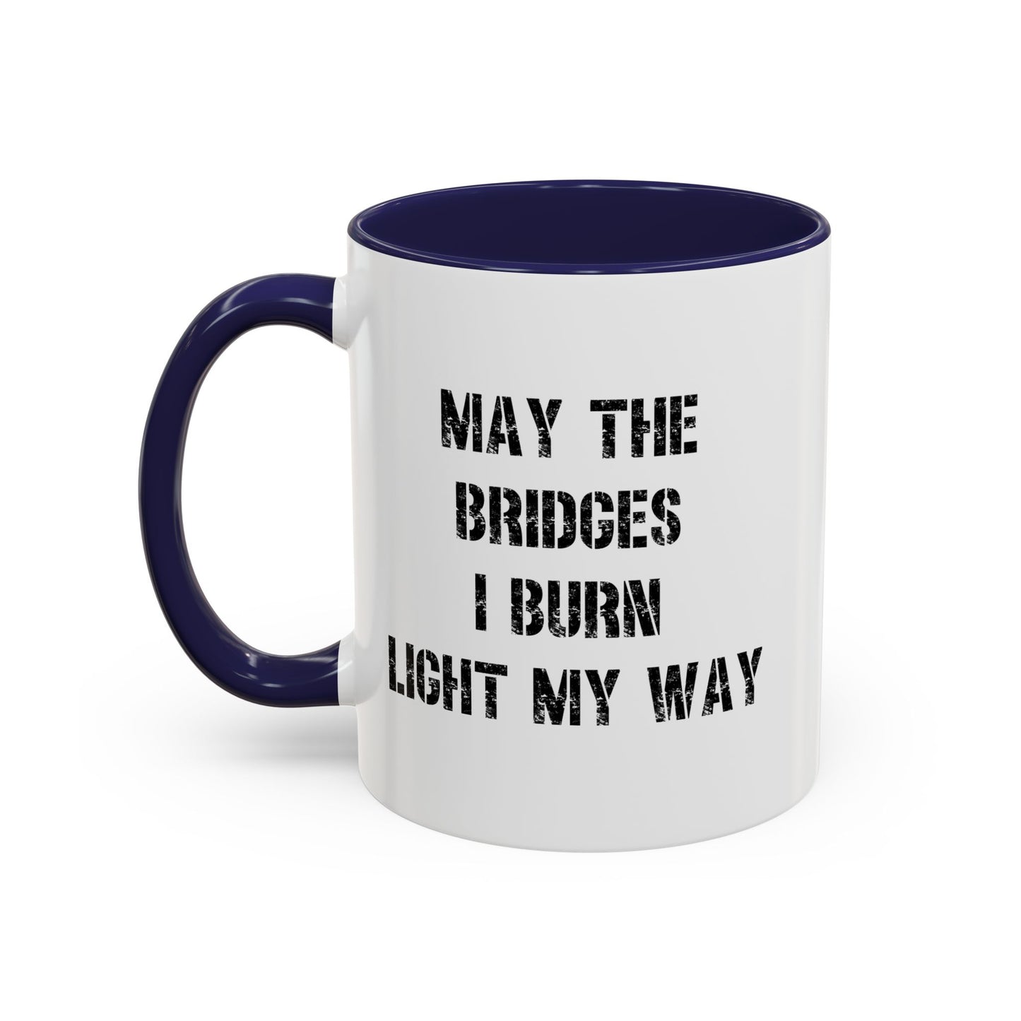 May The Bridges I Burn Light The Way Home Sweet Home Gift | 11oz | 15oz | White Color Rimmed Mug | Girl Soccer Player