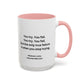 Resilience in the Face of Struggle Home Sweet Home Gift | 11oz | 15oz | White Color Rimmed Mug | Gir