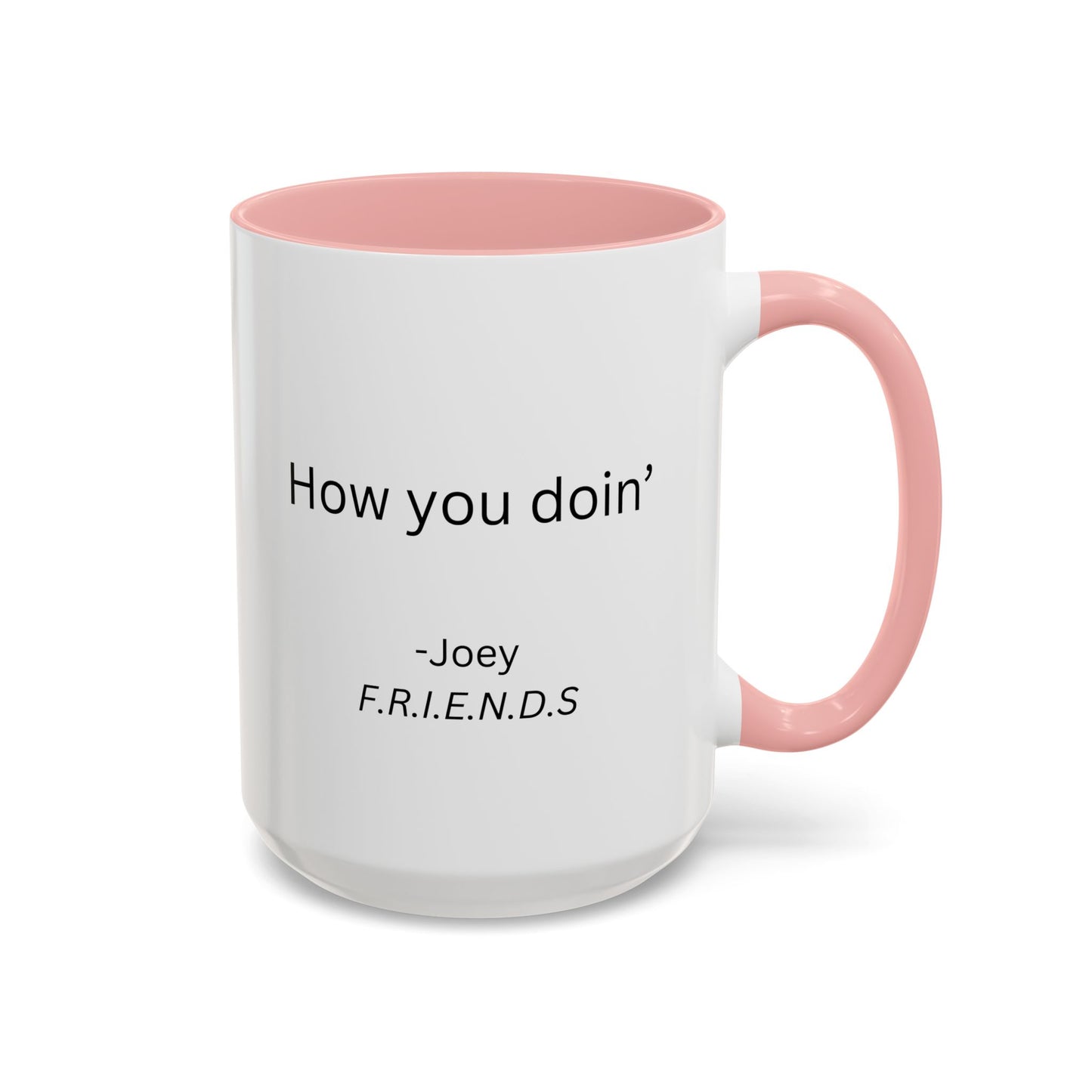 How You Doin Home Sweet Home Gift | 11oz | 15oz | White Color Rimmed Mug