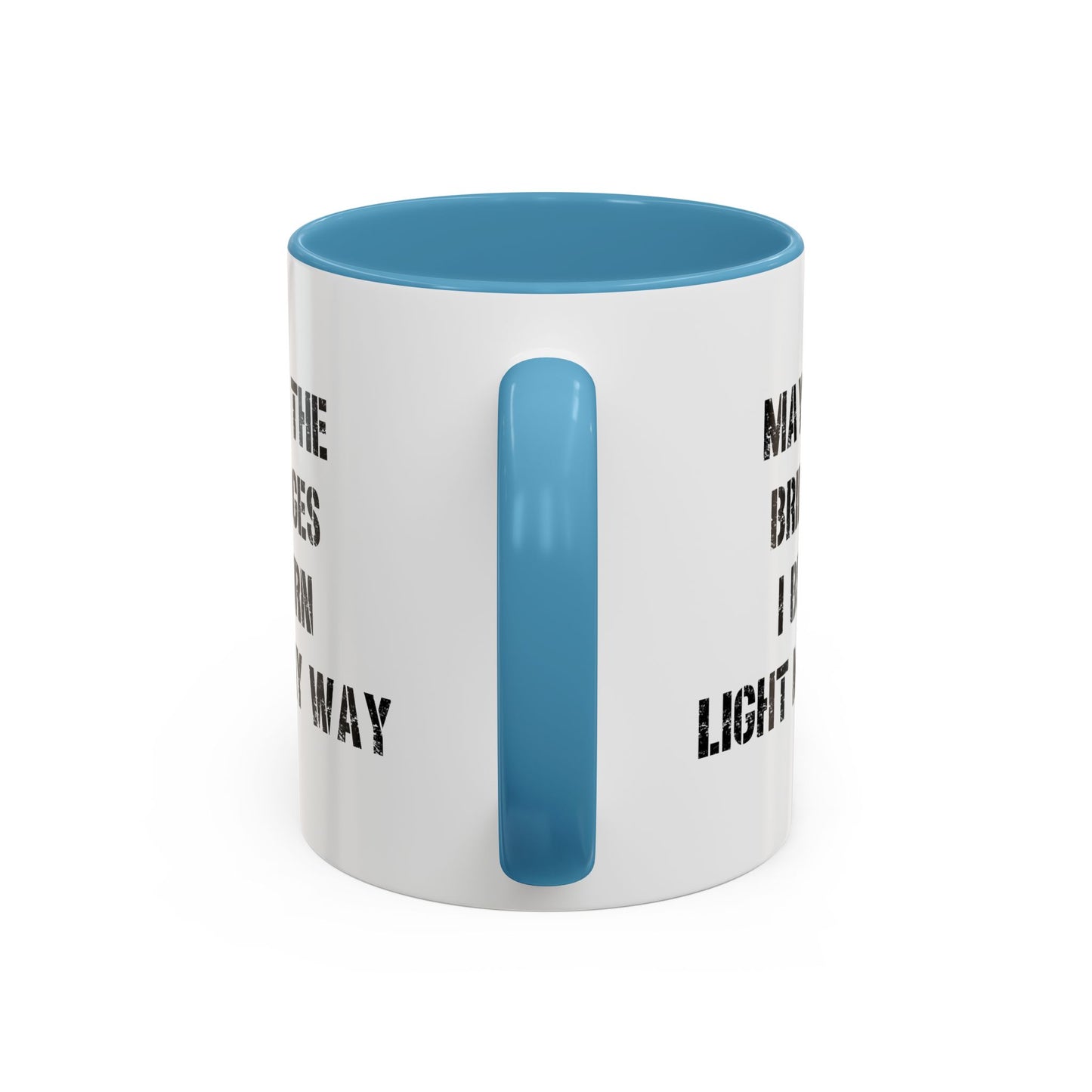 May The Bridges I Burn Light The Way Home Sweet Home Gift | 11oz | 15oz | White Color Rimmed Mug | Girl Soccer Player