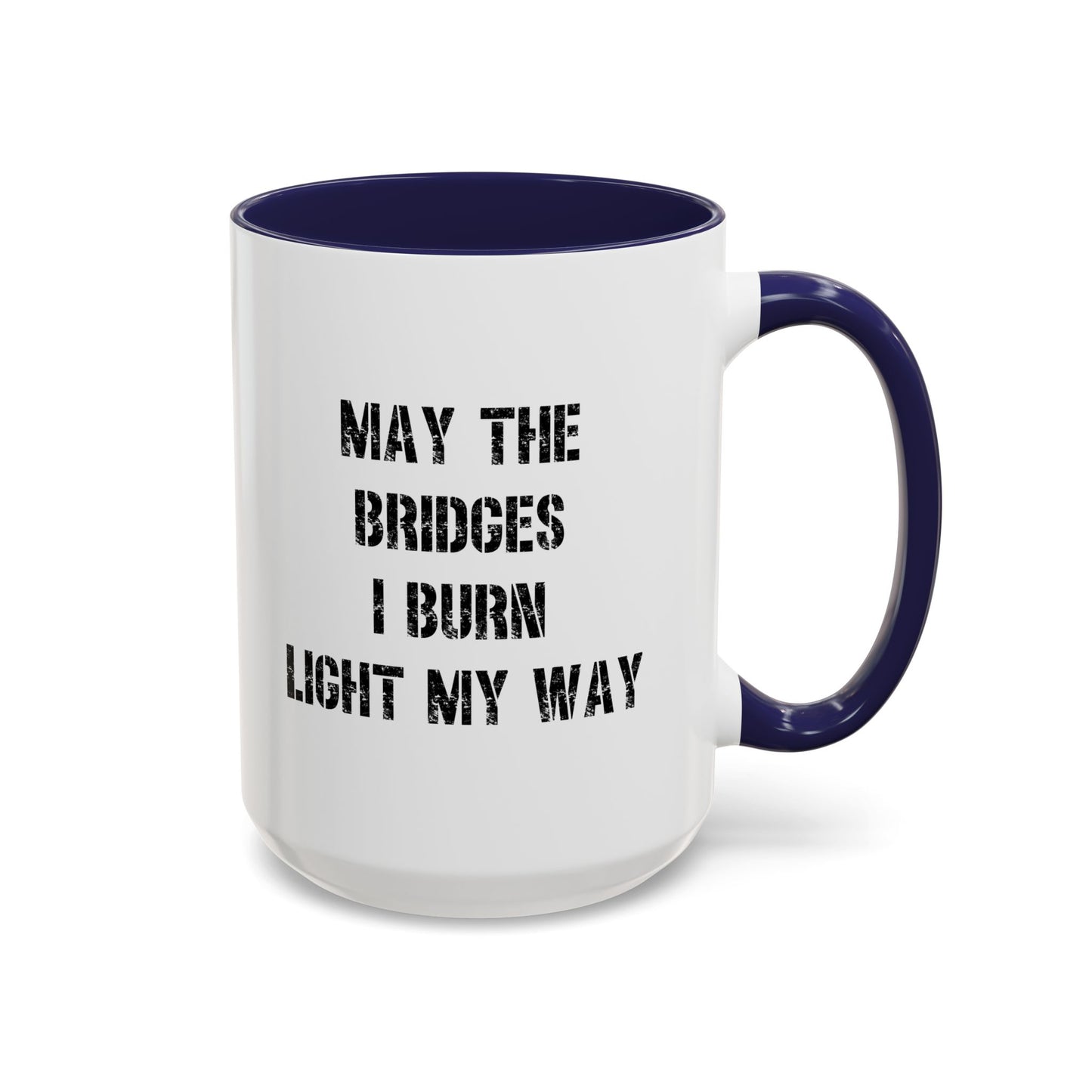 May The Bridges I Burn Light The Way Home Sweet Home Gift | 11oz | 15oz | White Color Rimmed Mug | Girl Soccer Player