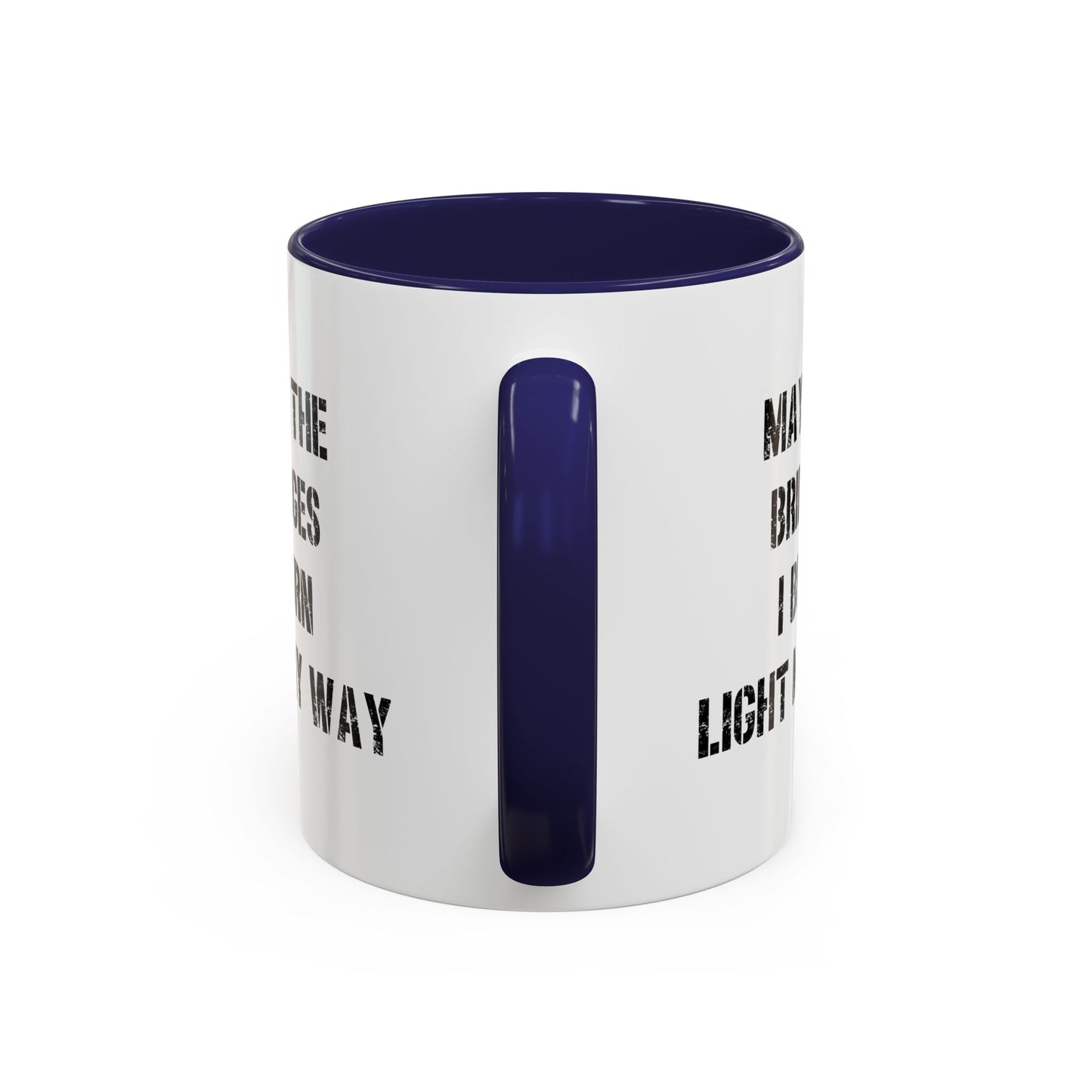 May The Bridges I Burn Light The Way Home Sweet Home Gift | 11oz | 15oz | White Color Rimmed Mug | Girl Soccer Player