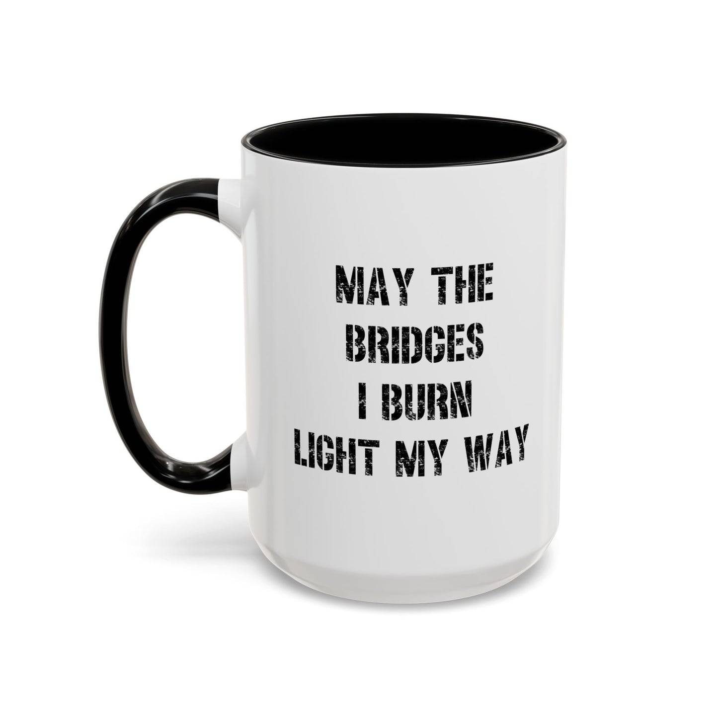 May The Bridges I Burn Light The Way Home Sweet Home Gift | 11oz | 15oz | White Color Rimmed Mug | Girl Soccer Player