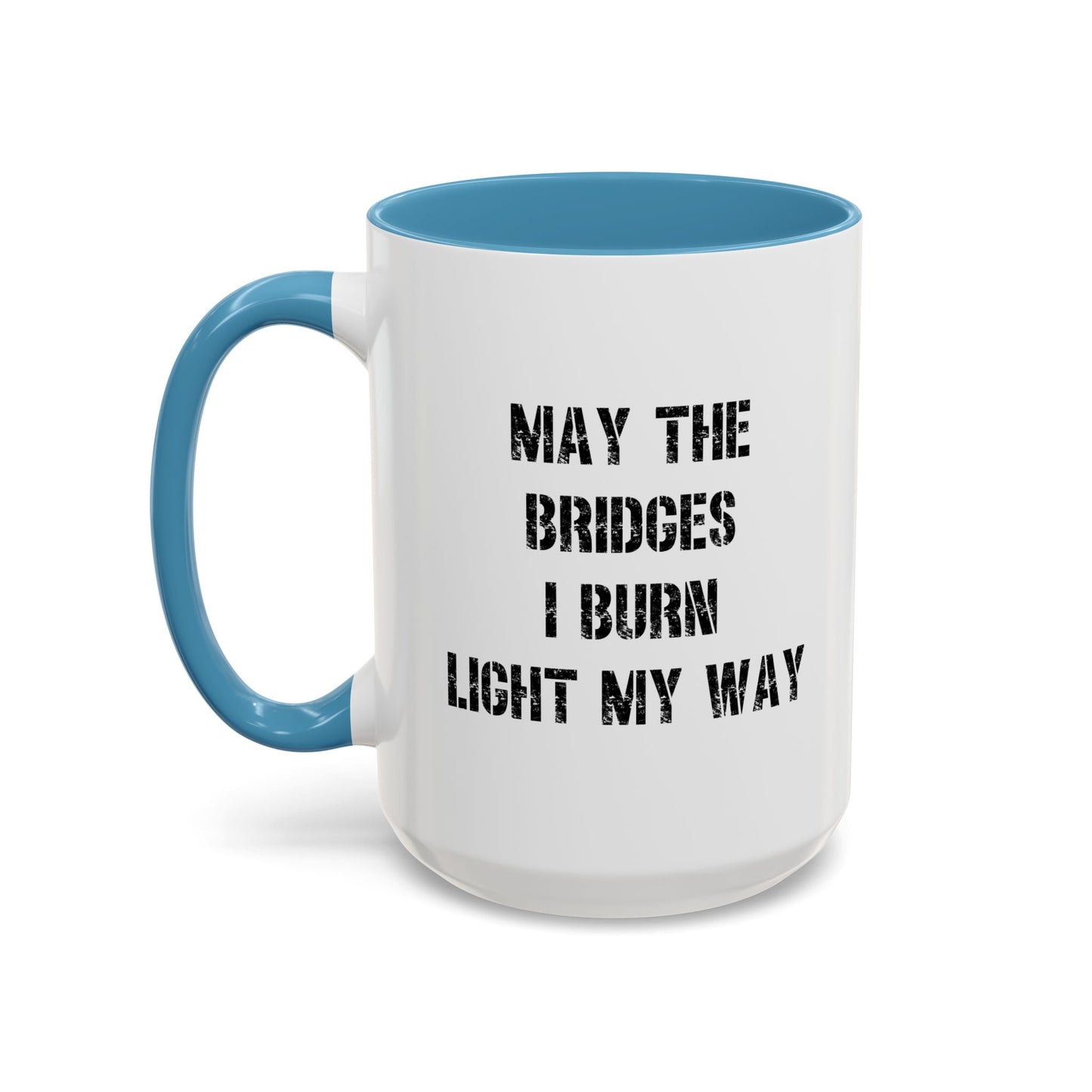 May The Bridges I Burn Light The Way Home Sweet Home Gift | 11oz | 15oz | White Color Rimmed Mug | Girl Soccer Player