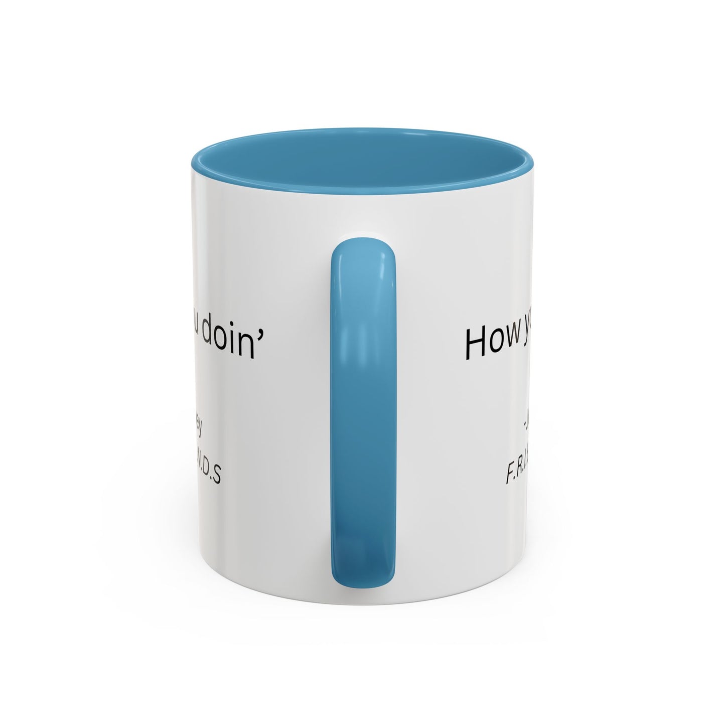 How You Doin Home Sweet Home Gift | 11oz | 15oz | White Color Rimmed Mug