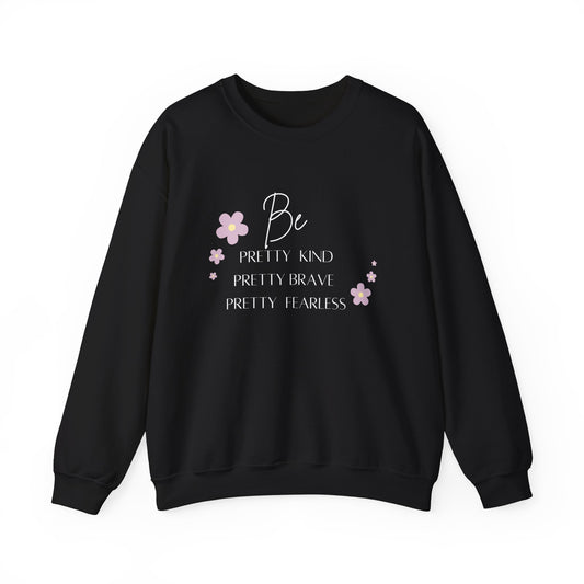 Be Pretty Kind Motivational Quote | Gift For Her | Sweatshirt