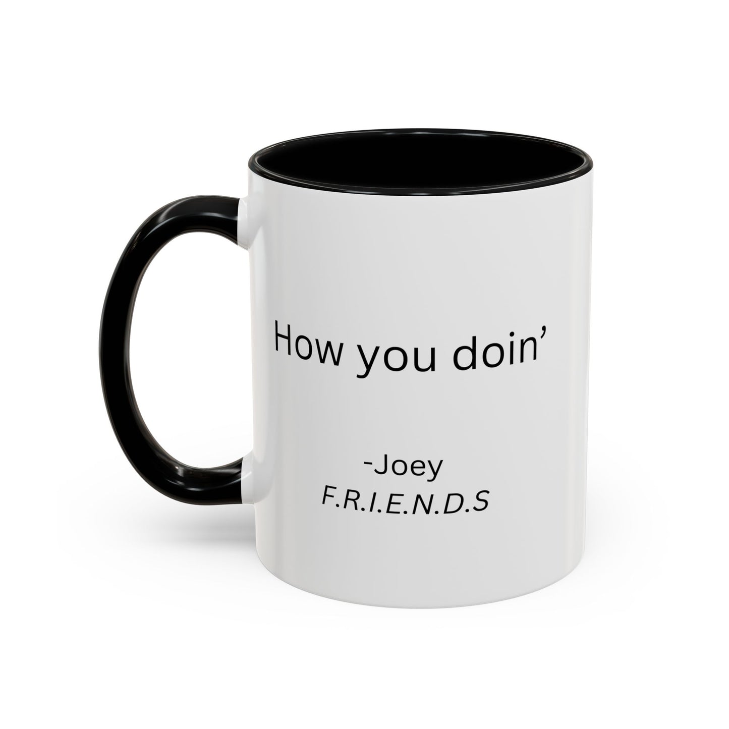 How You Doin Home Sweet Home Gift | 11oz | 15oz | White Color Rimmed Mug