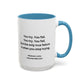 Resilience in the Face of Struggle Home Sweet Home Gift | 11oz | 15oz | White Color Rimmed Mug | Gir