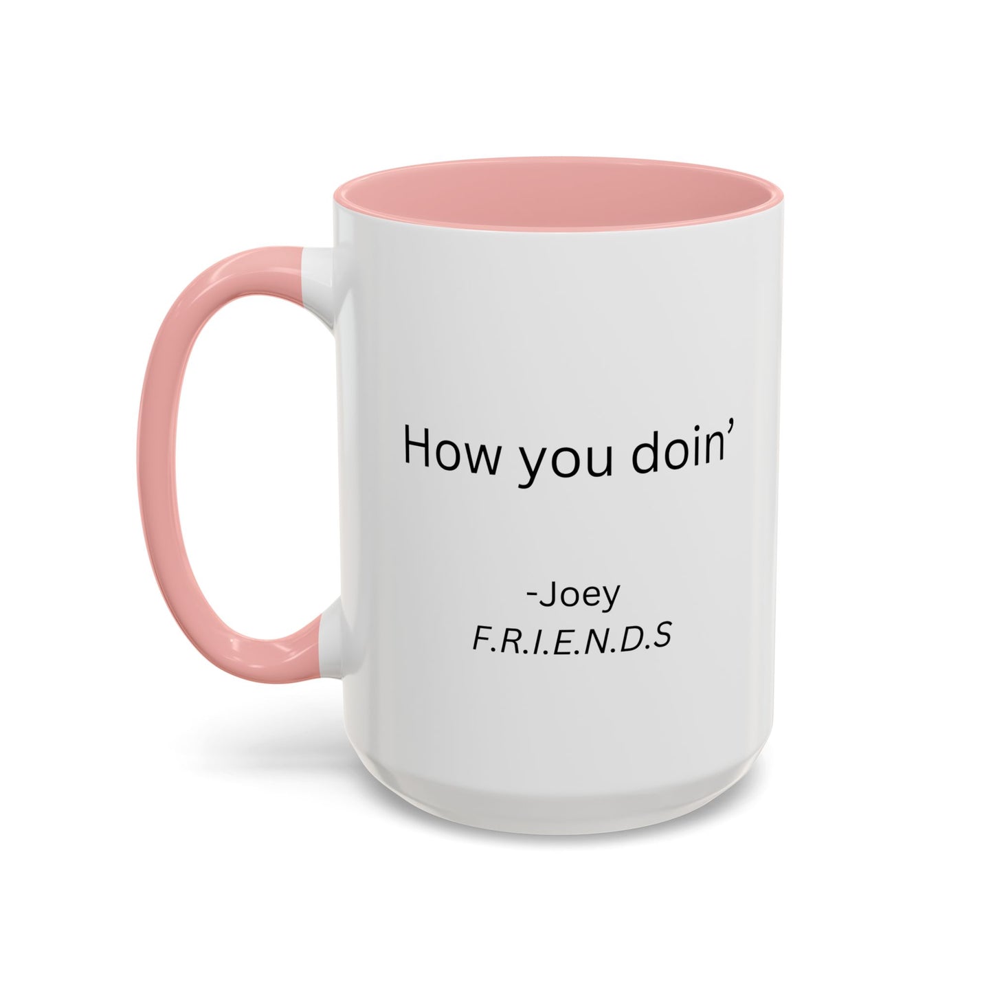 How You Doin Home Sweet Home Gift | 11oz | 15oz | White Color Rimmed Mug