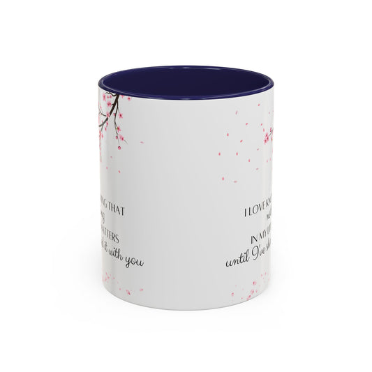 Love Quote White 11oz Mug | 15oz Mug | Gift For Her | For Him