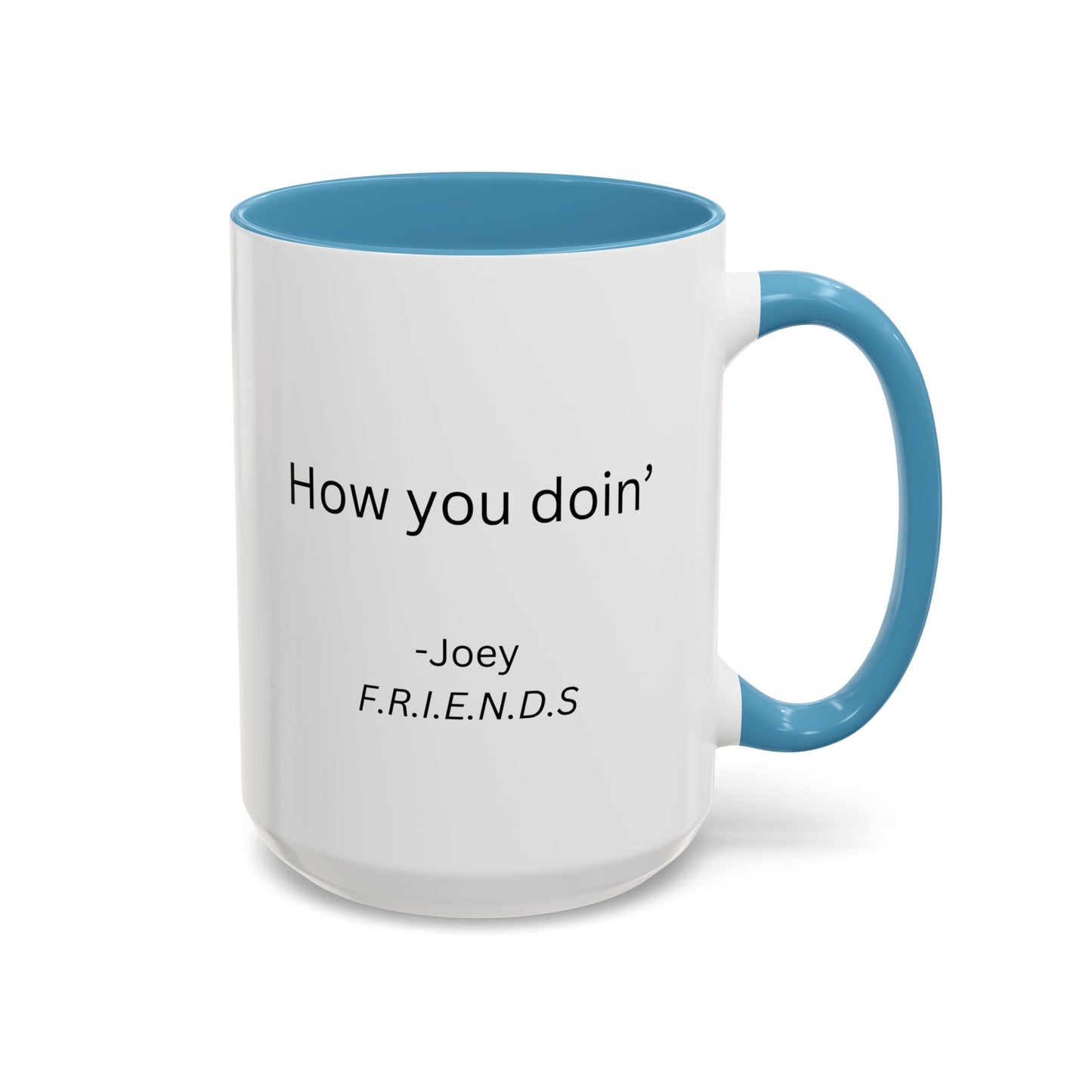 How You Doin Home Sweet Home Gift | 11oz | 15oz | White Color Rimmed Mug