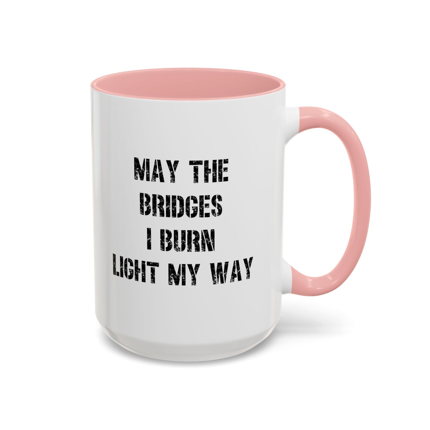 May The Bridges I Burn Light The Way Home Sweet Home Gift | 11oz | 15oz | White Color Rimmed Mug | Girl Soccer Player