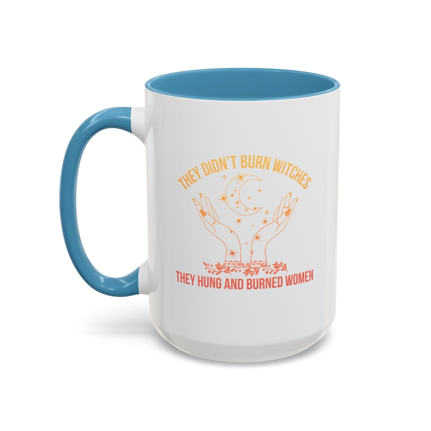 They Didn't Burn Witches Home Sweet Home Gift | 11oz | 15oz | White Color Rimmed Mug | Girl Soccer Player