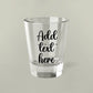 Add text here | Personalized Gift | Wine Glass | Whiskey Glass | Shot Glass |