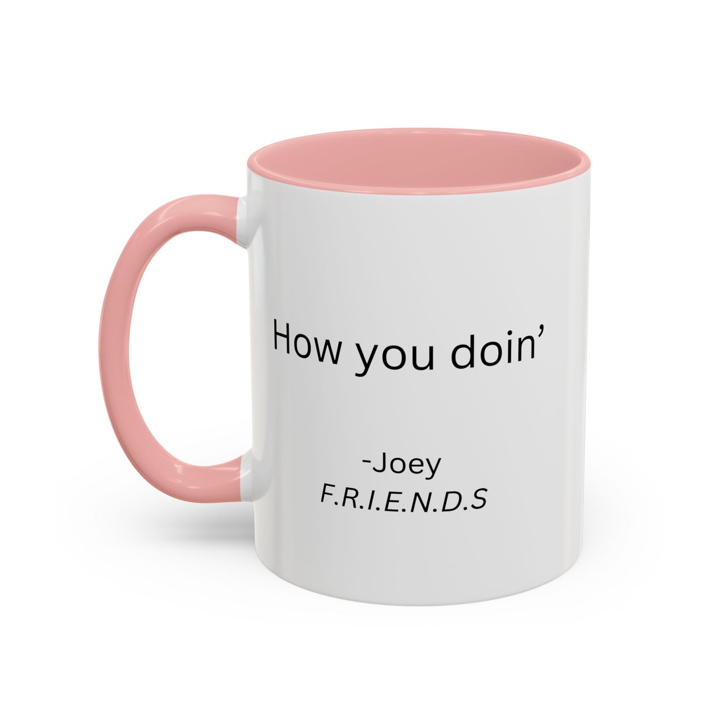 How You Doin Home Sweet Home Gift | 11oz | 15oz | White Color Rimmed Mug