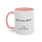 How You Doin Home Sweet Home Gift | 11oz | 15oz | White Color Rimmed Mug