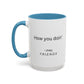 How You Doin Home Sweet Home Gift | 11oz | 15oz | White Color Rimmed Mug